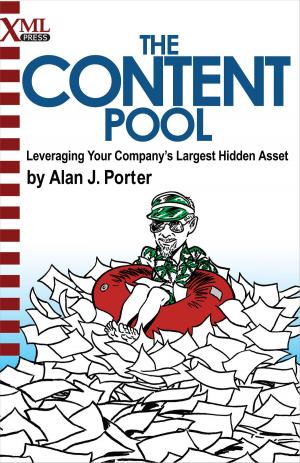 Cover of the book The Content Pool by Ann Rockley, Charles Cooper, Scott Abel