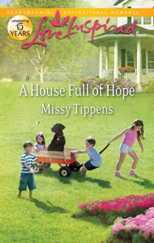 Cover of the book A House Full of Hope by Margaret Daley, Liz Johnson, Camy Tang
