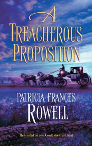 Cover of the book A Treacherous Proposition by Jennifer Faye, Nina Singh, Therese Beharrie, Andrea Bolter