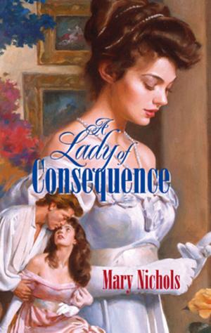 Cover of the book A LADY OF CONSEQUENCE by Sharon Kendrick