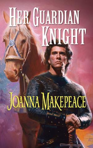 Cover of the book HER GUARDIAN KNIGHT by Joanna Neil, Abigail Gordon