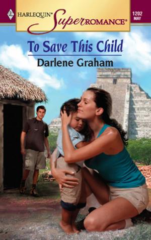 Cover of the book To Save This Child by Kate Walker