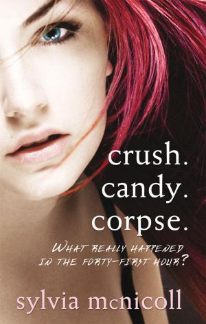 Cover of the book Crush. Candy. Corpse. by Mette Bach
