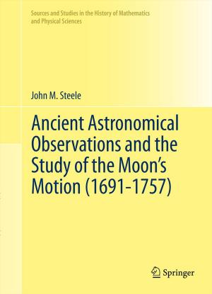 Book cover of Ancient Astronomical Observations and the Study of the Moon’s Motion (1691-1757)