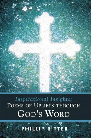 Cover of the book Inspirational Insights; Poems of Uplifts Through God's Word by Kathryn M. Holmes