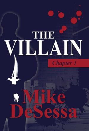 Cover of the book The Villain: Chapter 1 by Richard “Lucky” Luckman