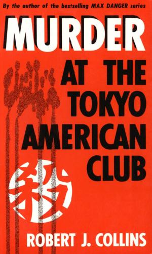 Cover of the book Murder at the Tokyo American Club by Robert A. Trias