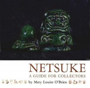 Cover of the book Netsuke: A Guide for Collectors by Tetsuro Ogawa