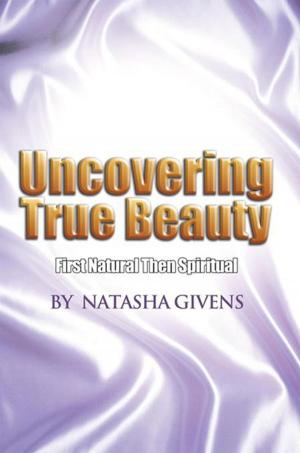 Cover of the book Uncovering True Beauty by Aleshia Shellman-Sumpter
