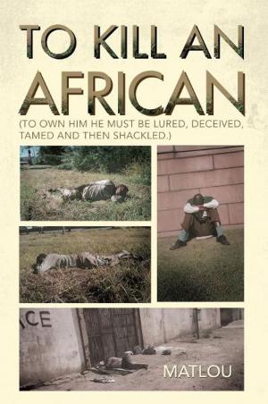 Cover of the book To Kill an African by Youth the Writer