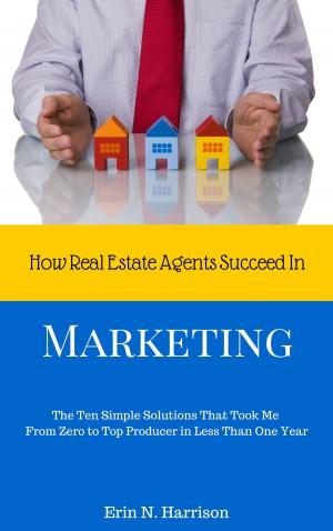 bigCover of the book How Real Estate Agents Succeed In…Marketing by 