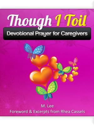 Cover of Though I Toil: Devotional Prayer for Caregivers