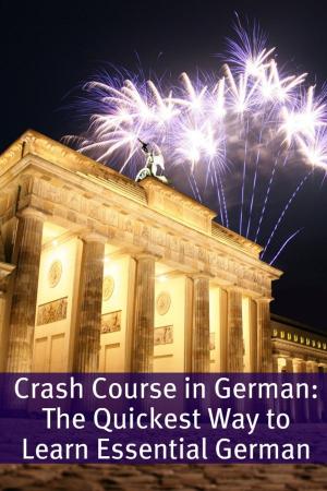 Book cover of Crash Course in German: The Quickest Way to Learn Essential German