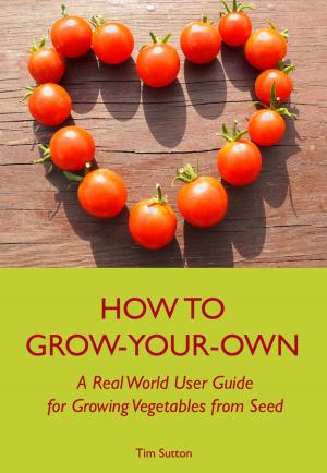 Cover of the book How To Grow Your Own by Andrea Cumbo-Floyd