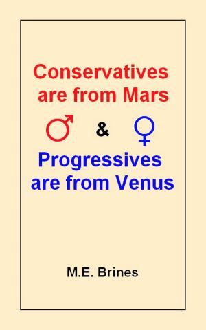 Cover of the book Conservatives are from Mars & Progressives are from Venus by M.E. Brines