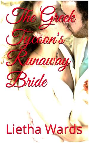 Cover of the book The Greek Tycoon's Runaway Bride by Lietha Wards