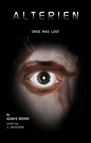 Cover of the book Alterien Once Was Lost by M.W.W. Michael Wilkerson