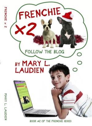 Cover of the book Frenchie X 2- Follow the Blog by RJ Saxon