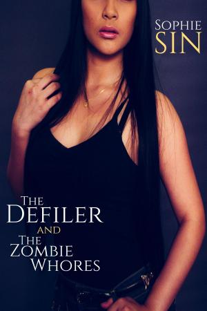Cover of the book The Defiler and The Zombie Whores by CA Mann