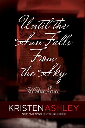 Cover of the book Until the Sun Falls from the Sky by Kristen Ashley