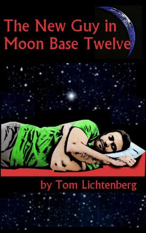 Cover of the book The New Guy In Moon Base Twelve by Tom Lichtenberg