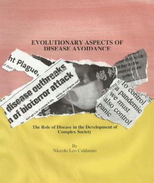 Cover of the book EVOLUTIONARY ASPECTS OF DISEASE AVOIDANCE The Role of Disease in the Development of Complex Society by 張立人
