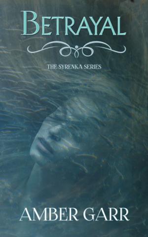 Cover of the book Betrayal (Book Two of The Syrenka Series) by Toni Decker