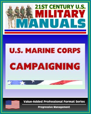 Cover of the book 21st Century U.S. Military Manuals: U.S. Marine Corps (USMC) Campaigning (Marine Air-Ground Task Force MAGTF) MCDP 1-2 (Value-Added Professional Format Series) by Progressive Management