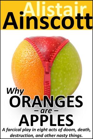 Cover of the book Why Oranges Are Apples by Unter Grimschrund