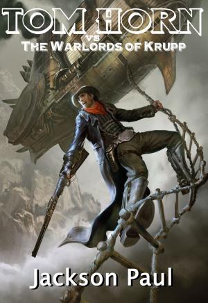 Cover of the book Tom Horn vs. The Warlords of Krupp by Benjamin Allen