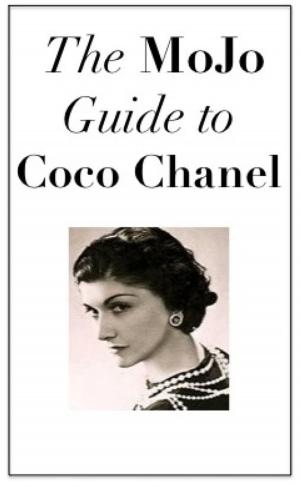 Cover of the book The MoJo Guide to Coco Chanel by Paolo Valerio Maria