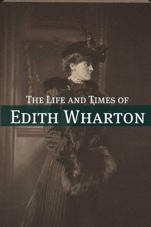 Cover of the book The Life and Times of Edith Wharton by BookCaps
