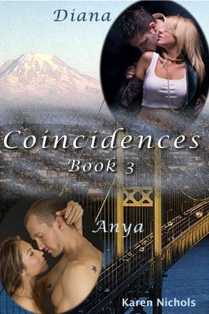 Cover of the book Coincidences: #3 Diana & Anya by Karen Diroll-Nichols