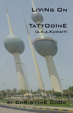 Cover of Living on Tattooine (a.k.a. Kuwait)