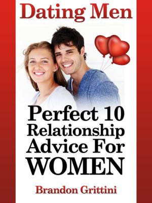 bigCover of the book Dating Men: How To Find A Relationship That Measures Up To A Perfect 10 by 