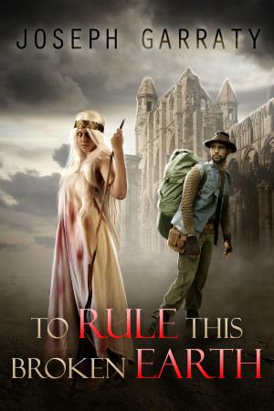 Cover of the book To Rule This Broken Earth by Mark Trimeloni
