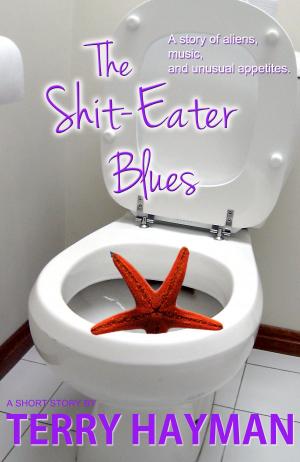 Cover of the book The Shit-Eater Blues by Terry Hayman