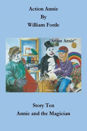 Cover of the book Action Annie: Story Ten - Annie and the Magician by William Forde