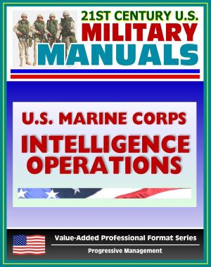 Cover of the book 21st Century U.S. Military Manuals: U.S. Marine Corps (USMC) Intelligence Operations MCWP 2-1 (Value-Added Professional Format Series) by Mark Berent