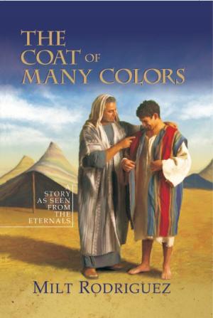 bigCover of the book The Coat of Many Colors: A Story As Seen From the Eternals by 