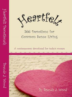 Book cover of Heartfelt Devotionals, 366 devotions for common sense living