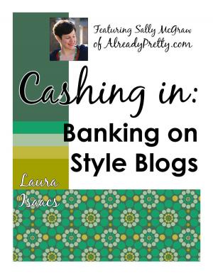 Cover of the book Cashing In: Banking on Style Blogs by Kerrie Legend