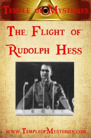 Cover of the book The Flight of Rudolf Hess by TempleofMysteries.com