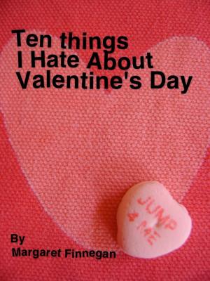Cover of the book Ten Things I Hate About Valentine's Day by Bryan R. Dennis