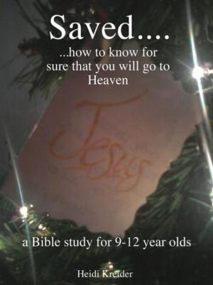 Cover of the book Saved... a Bible study for 9-12 year olds. by Jonathan Mubanga Mumbi