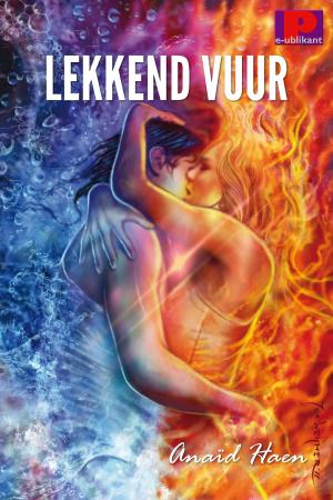 Cover of the book Lekkend vuur by Anaïd Haen, Django Mathijsen