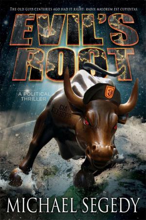Cover of the book Evil's Root: A Political Thriller by Kate McNeil, Britt Goodwin