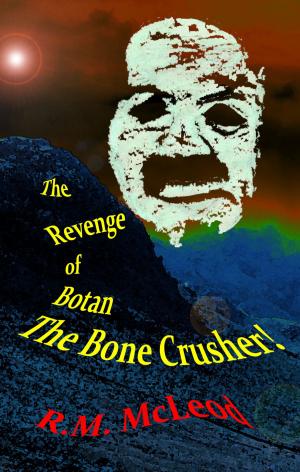 Cover of the book The Revenge of Botan the Bone Crusher by Linda Benson