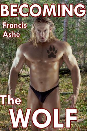 Cover of the book Becoming the Wolf (M/m/M) by Francis Ashe