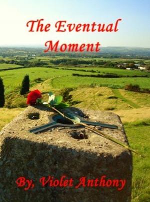 Cover of the book The Eventual Moment by Ronny A. Vargas